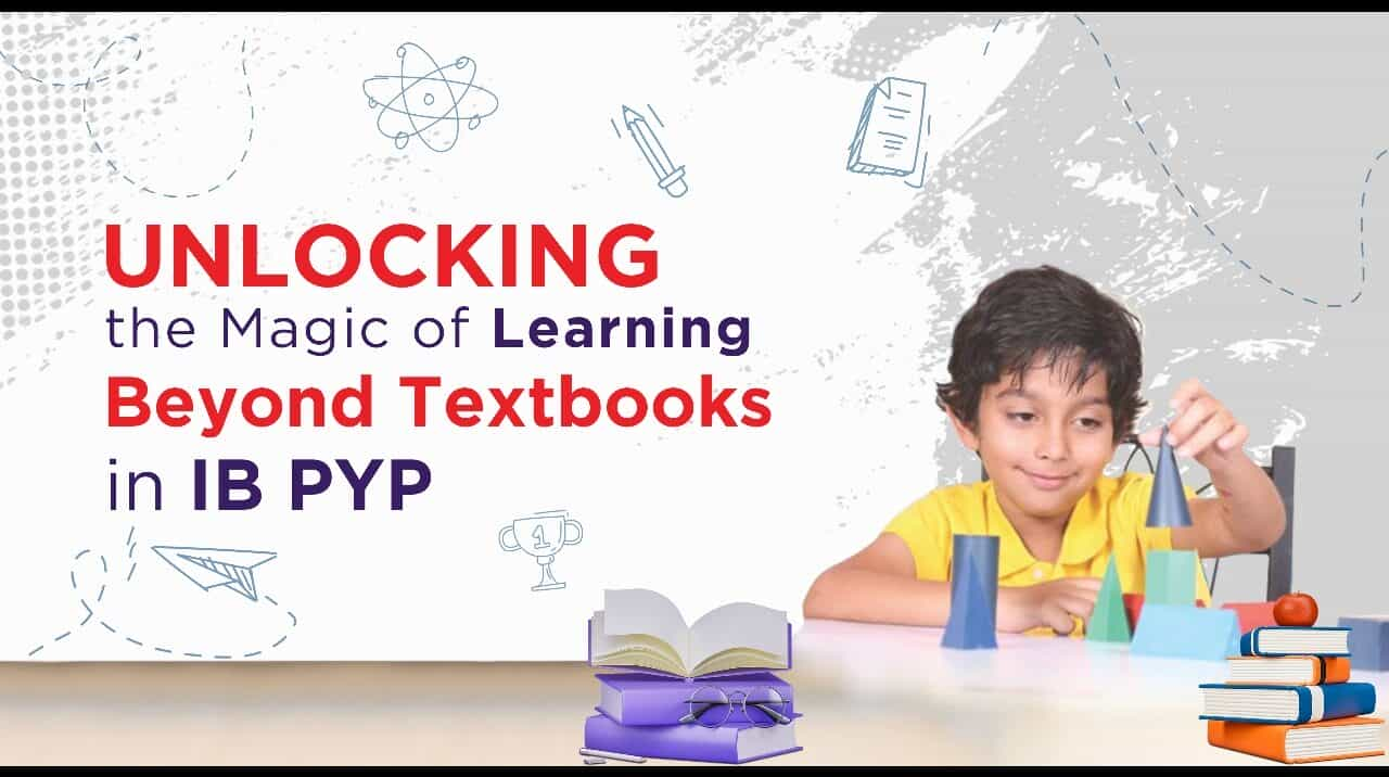 Unlocking the Magic of Learning Beyond Textbooks in IB PYP